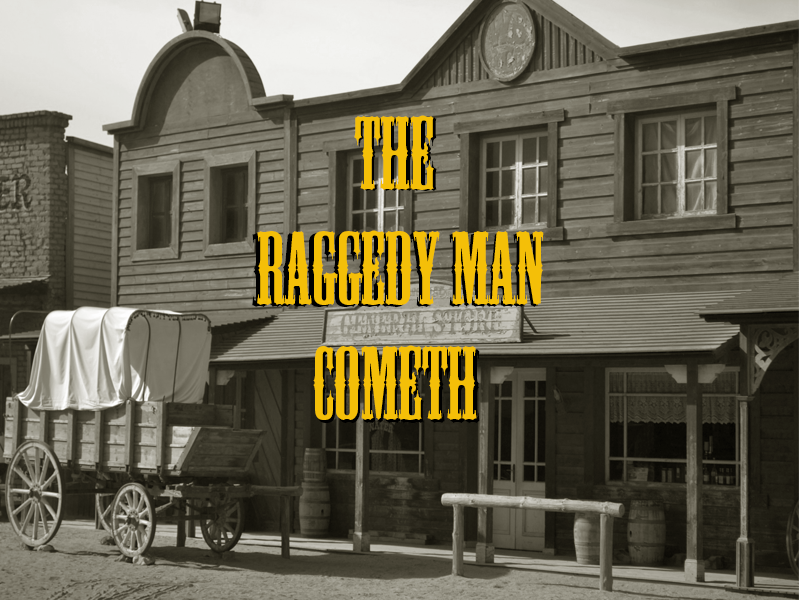 The Raggedy Man Cometh